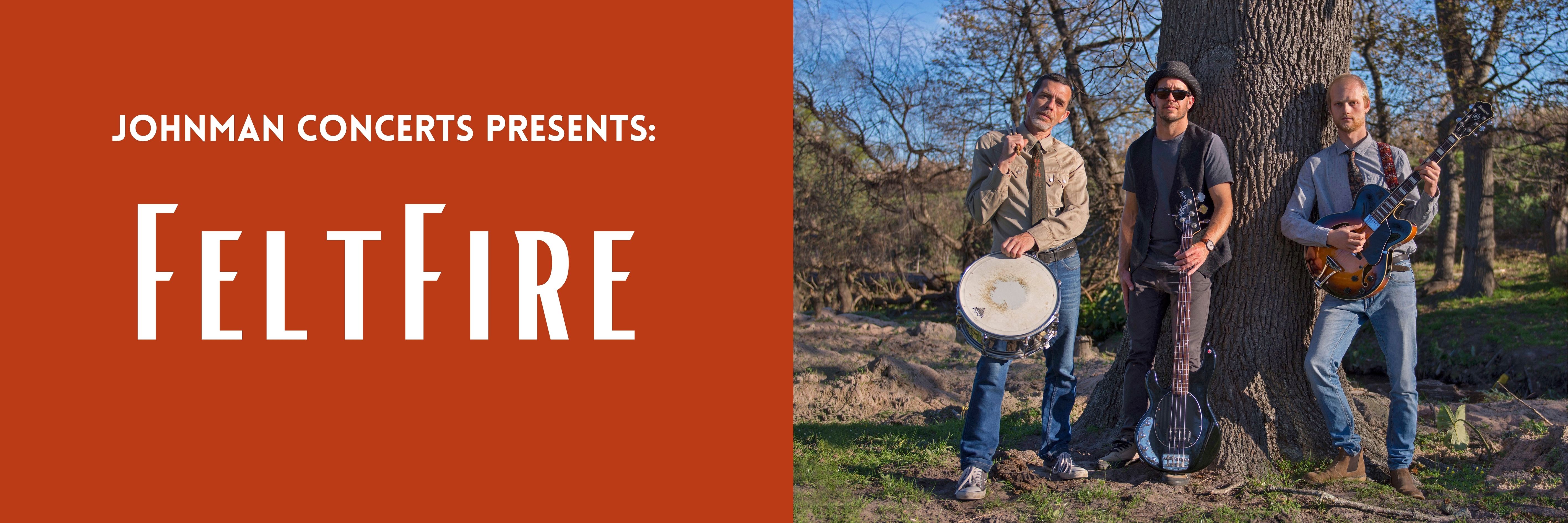 FeltFire | Johnman Concerts