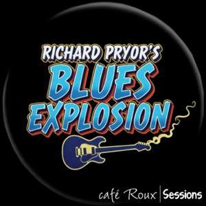 Richard Pryor's BLUES Explosion
