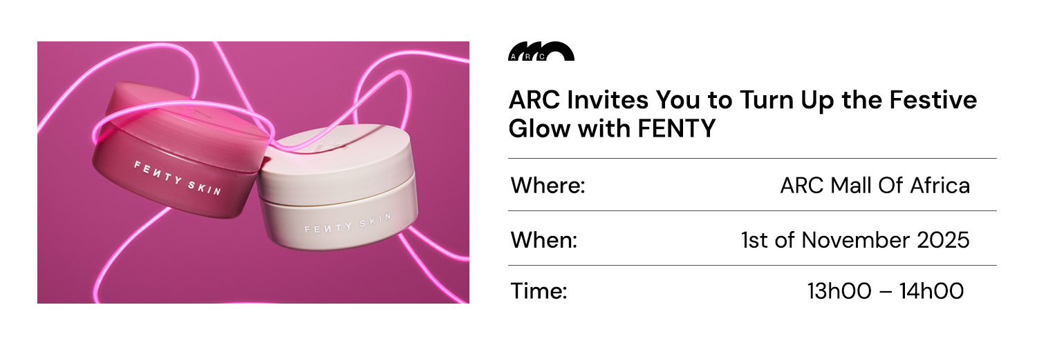 ARC X Fenty Festive Glow Masterclass_ARC Mall Of Africa