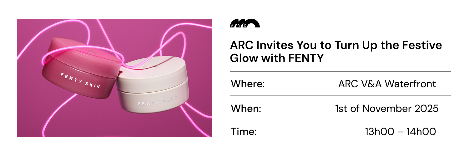 ARC X Fenty Festive Glow Masterclass_ARC V&A Waterfront