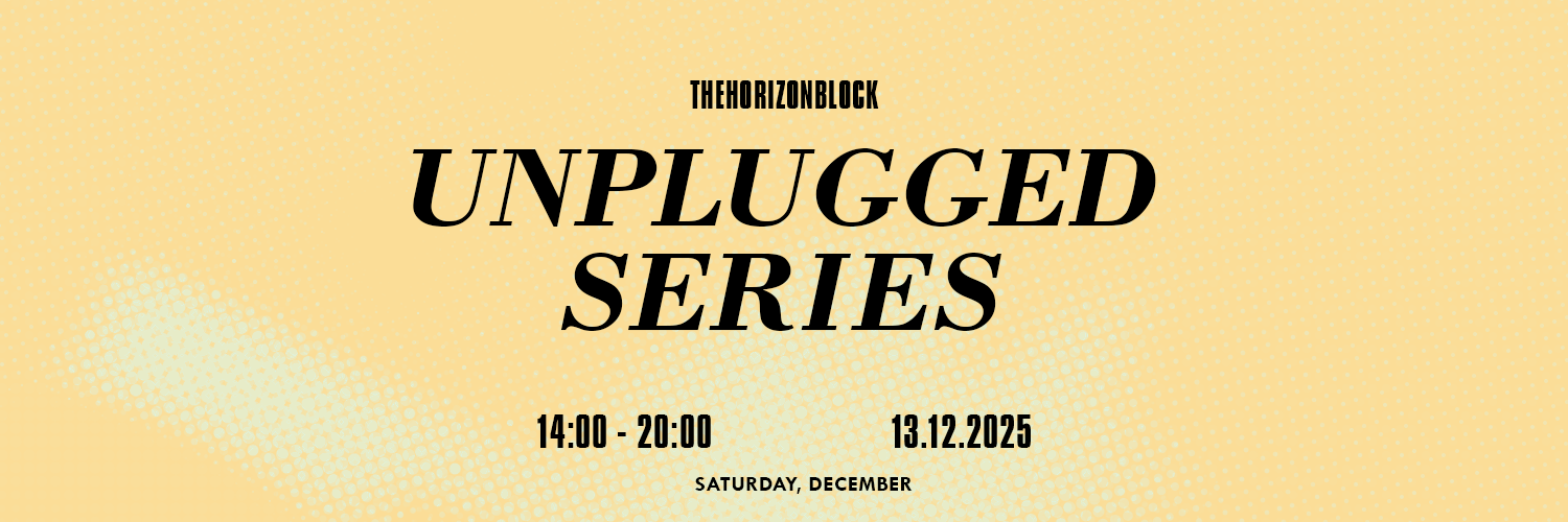The Horizon Block: UNPLUGGED SERIES #003