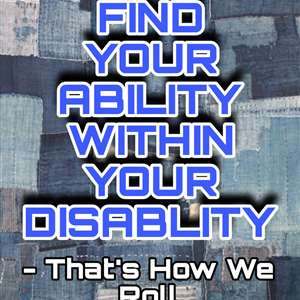 FIND YOUR ABILITY WITHIN YOUR DISABILITY