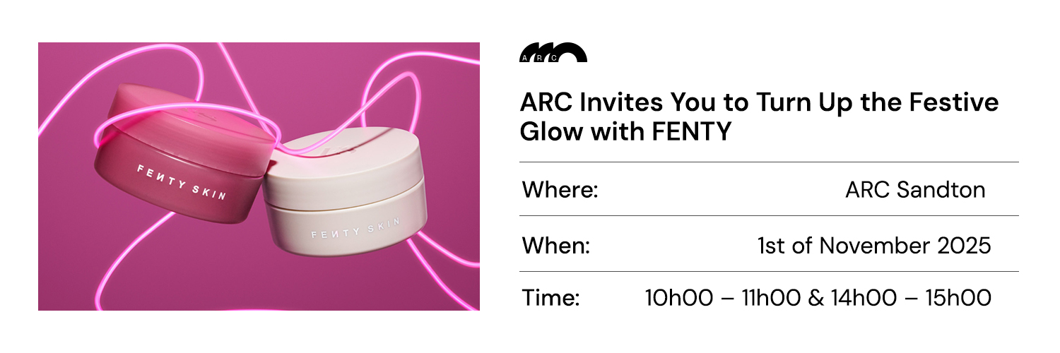 ARC X Fenty Festive Glow Masterclass_ARC Sandton