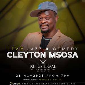 LIVE Jazz & Comedy with Cleyton Msosa at Kings Kraal, Bryanston, JHB 26 November 2025