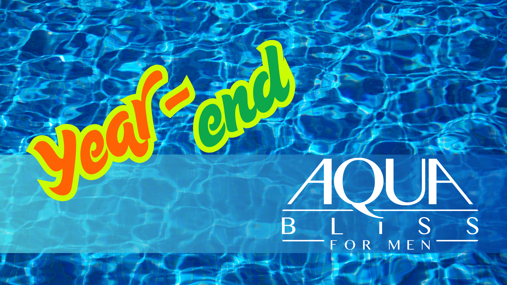 AquaBliss4men - 20 Dec 2025 Year-end