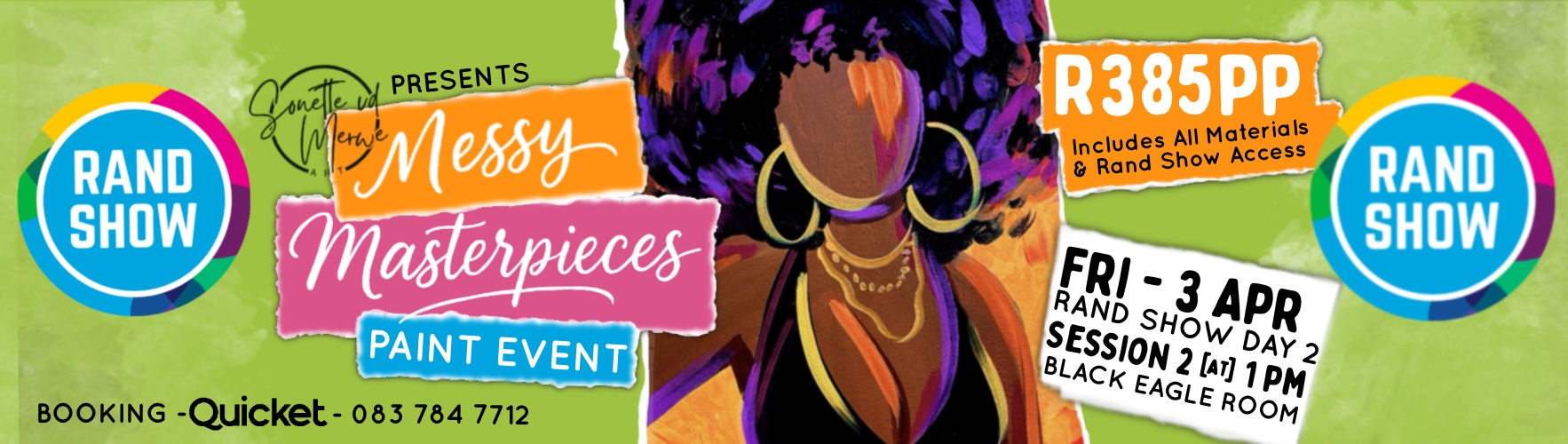 Messy Masterpieces Paint Event @ The Rand Show DAY 2 SESSION 2