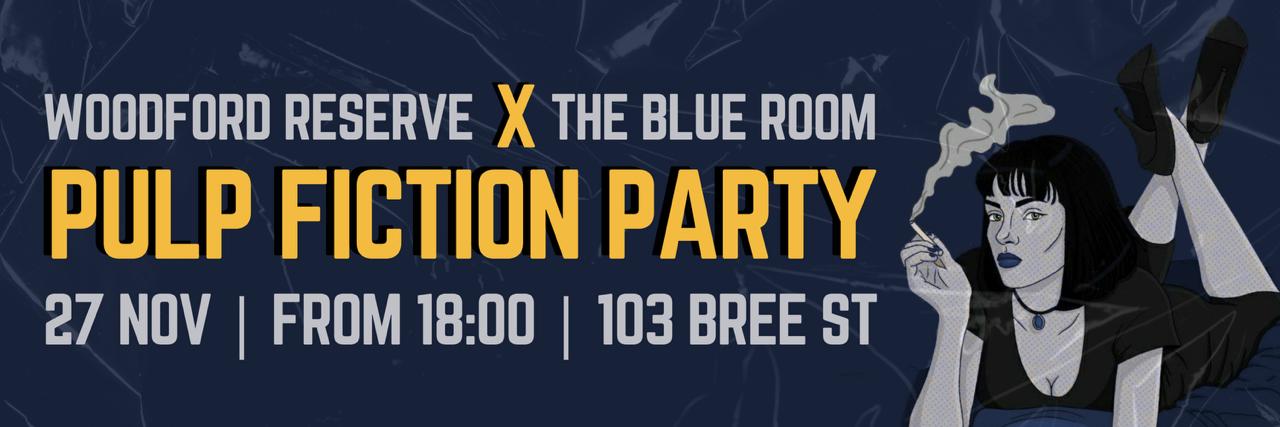 The Blue Room x Woodford Reserve: Pulp Fiction Party