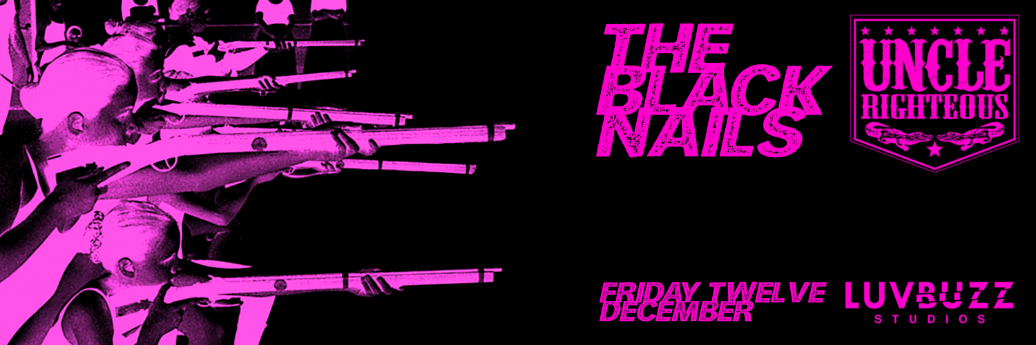 The Black Nails + Uncle Righteous Live at Luvbuzz Studios