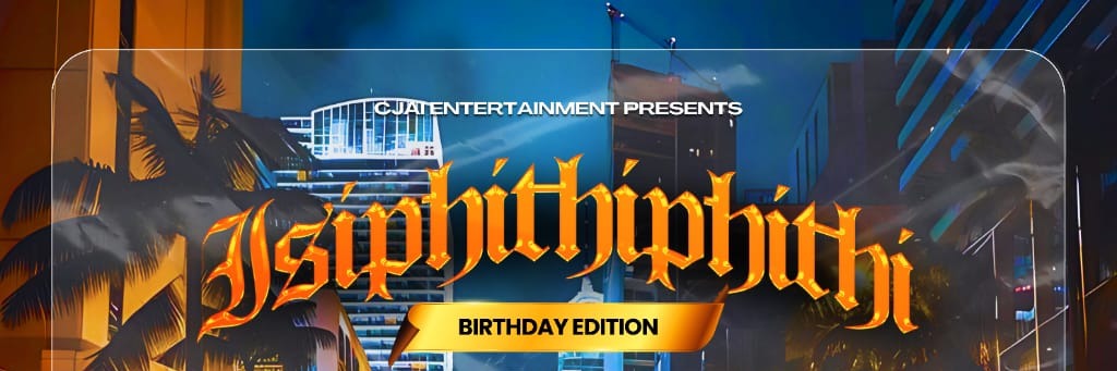 Isiphithiphithi (Birthday Edition)