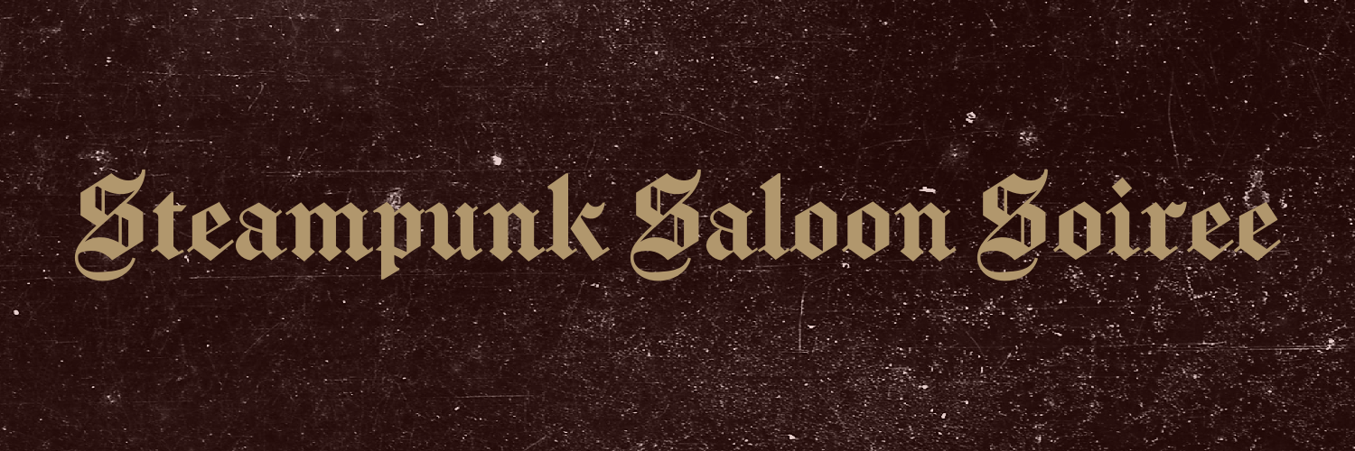 The Steampunk Saloon Soiree 2026