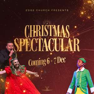 Christmas Spectacular 2025 at Edge Church