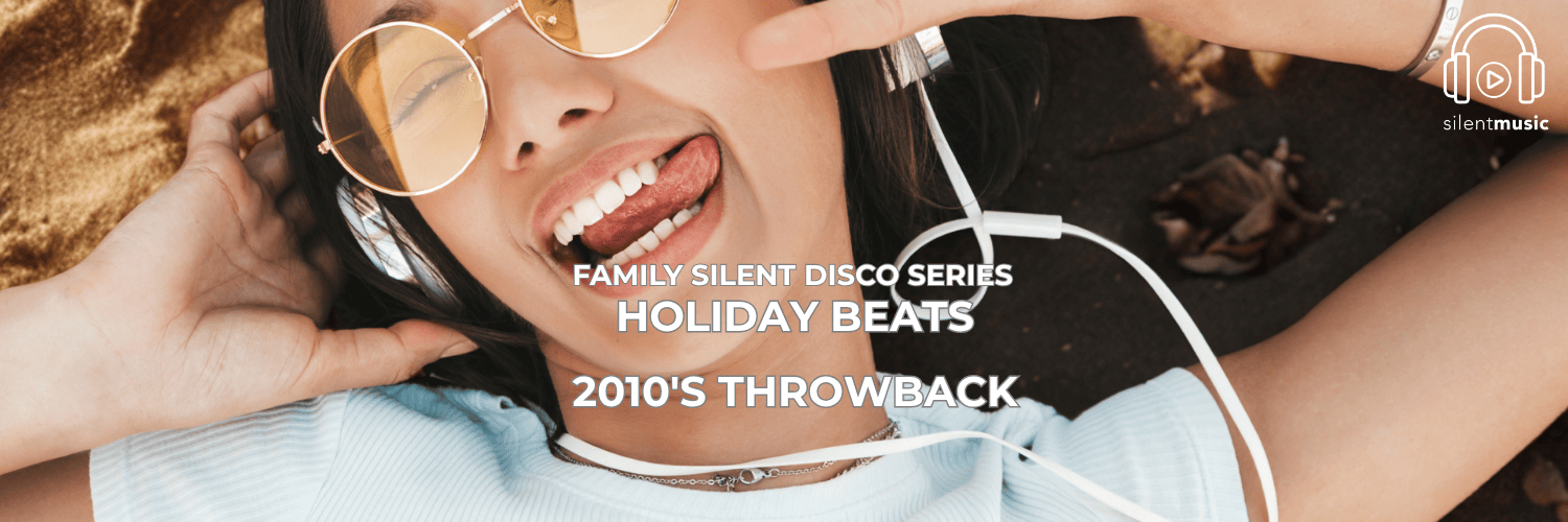 POSTPONE FAMILY SILENT DISCO SERIES :  Holiday Beats - 2010s Throwback