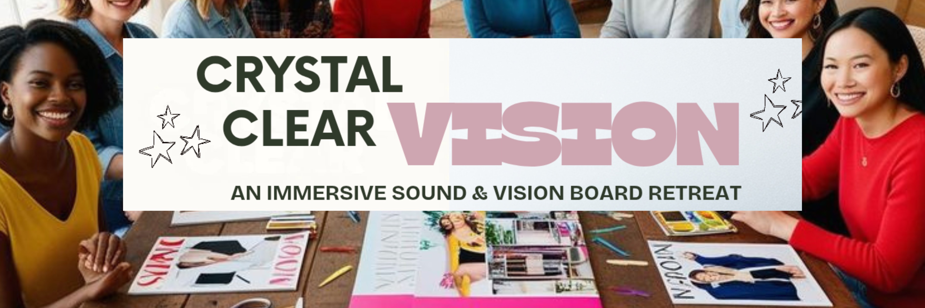 Crystal Clear Vision: An Immersive Sound & Vision Board Retreat