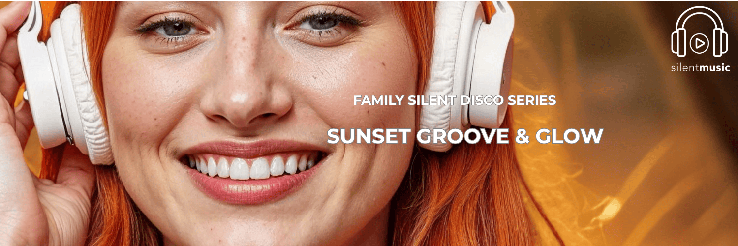 FAMILY SILENT DISCO SERIES:  Sunset Groove & Glow