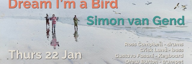 Simon van Gend : Dream I’m a Bird LIVE at café Roux