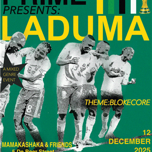 Prime Presents Laduma - Mamakashaka & Friends - 12 December 2025