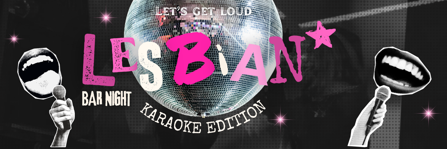 Lesbian* Bar Night: Karaoke Edition