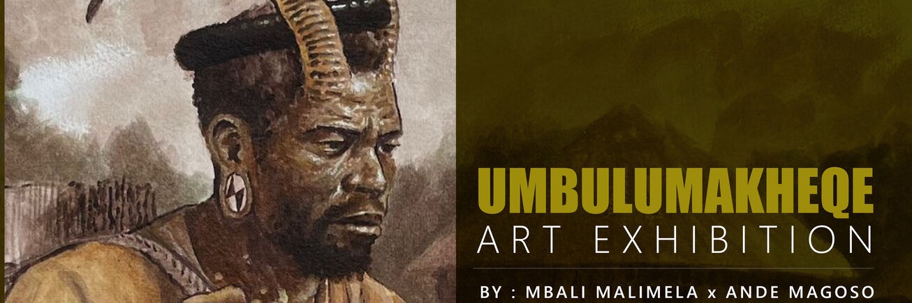 UMbulumakheqe Art Exhibition