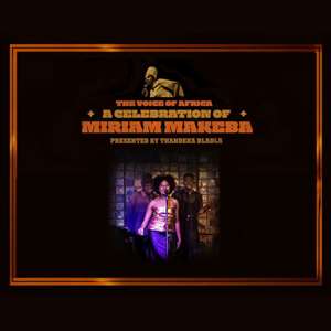 The Voice of Africa: a Celebration of Miriam Makeba presented by Thandeka Dlala