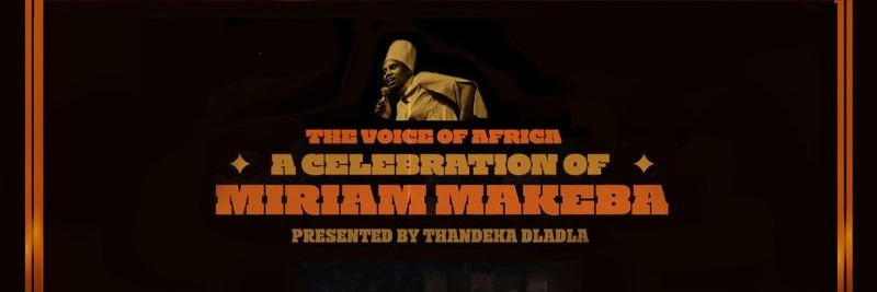 The Voice of Africa: a Celebration of Miriam Makeba presented by Thandeka Dlala