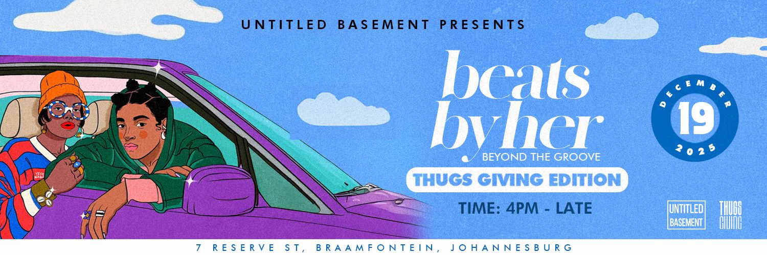 BEATS BY HER : BEYOND THE GROOVE : THUGS GIVING EDITION