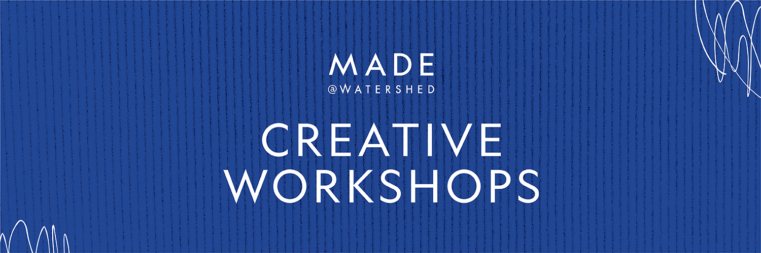 MADE Creative Workshops by Watershed : Summer Customisation with Fuata Moyo