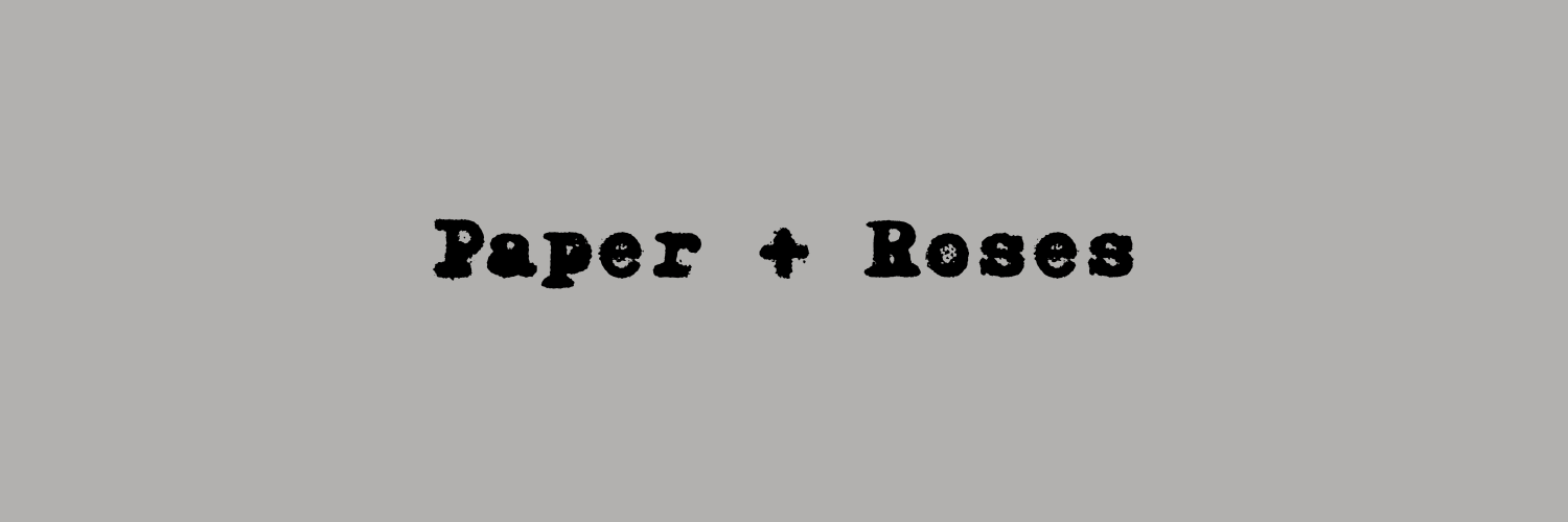 Paper + Roses