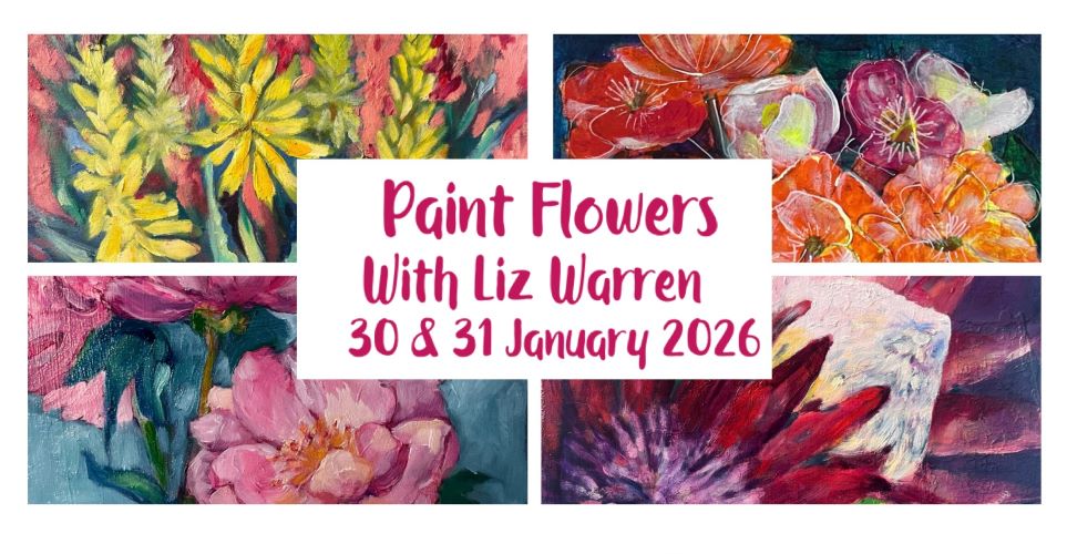 Flower Painting Workshop With Liz Warren 30 & 31 January 2026