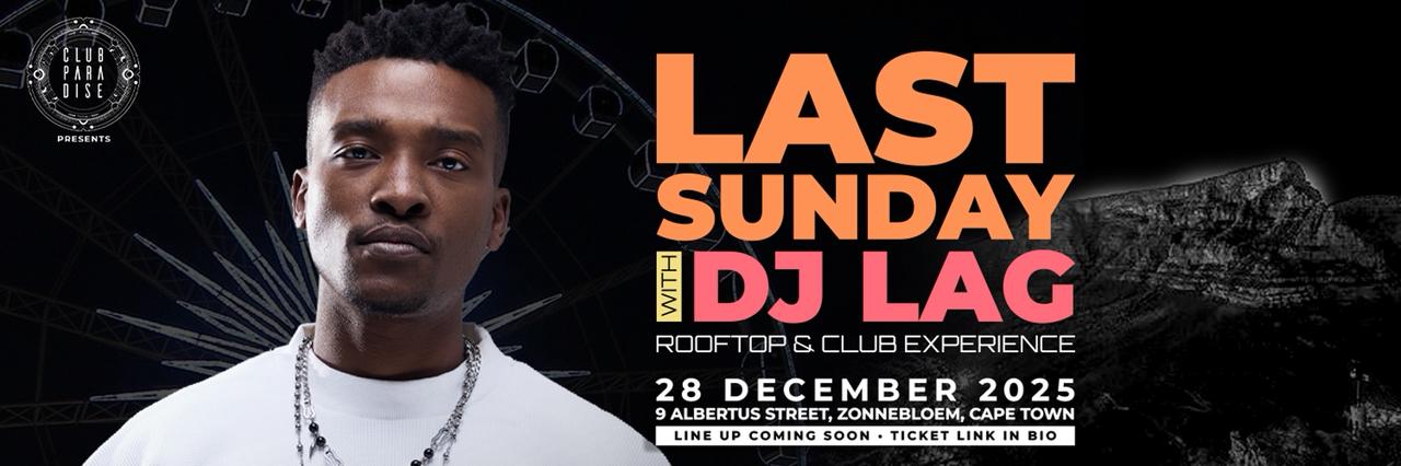 LAST SUNDAY WITH DJ LAG / ROOFTOP & CLUB EXPERIENCE