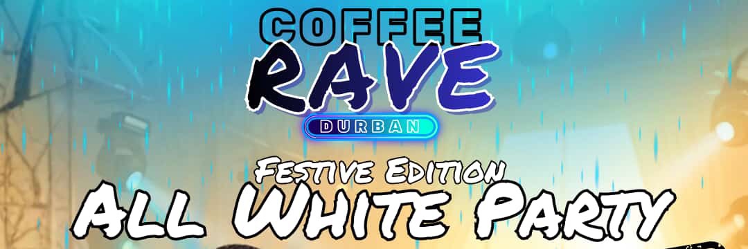 Coffee Rave Durban Festive Edition