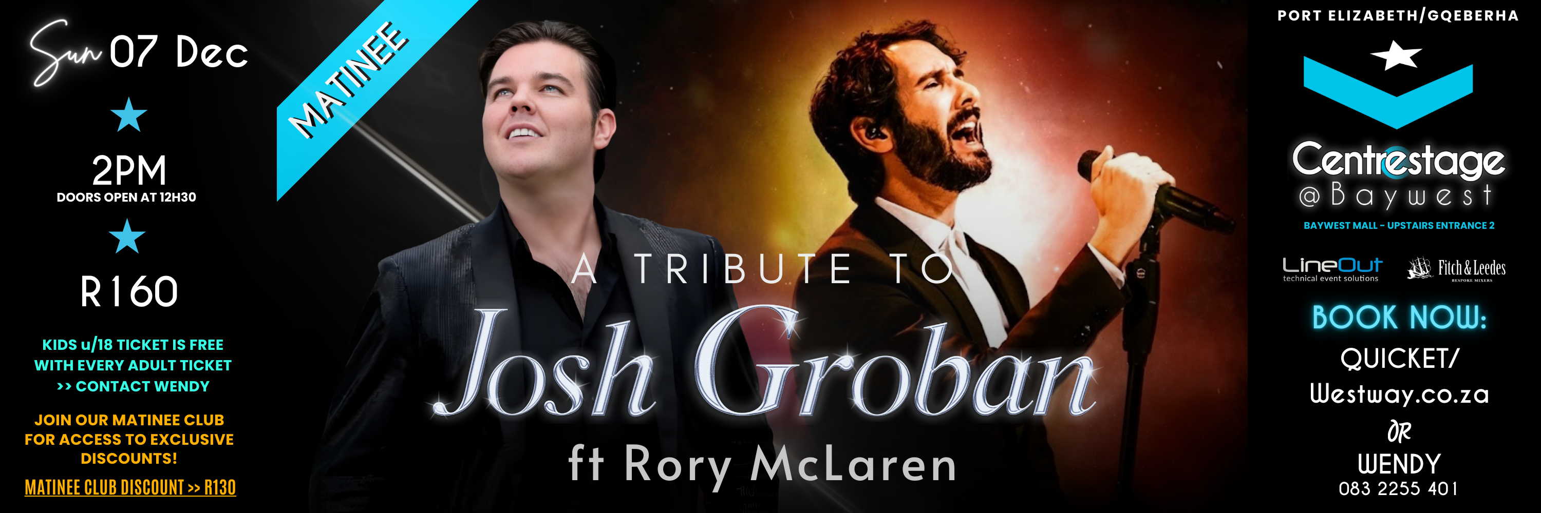 A TRIBUTE TO JOSH GROBAN FT RORY MCLAREN, 7 Dec at Centrestage@Baywest
