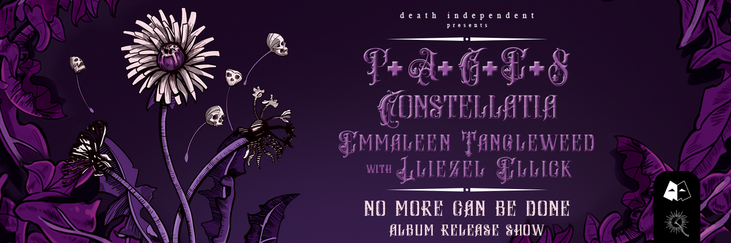 P+A+G+E+S, No More Can Be Done, Album Release Show with Constellatia & Emmaleen Tangleweed with Lliezel Ellick