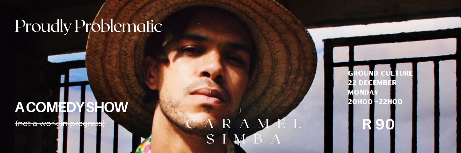 Caramel Simba: Proudly Problematic Comedy Show