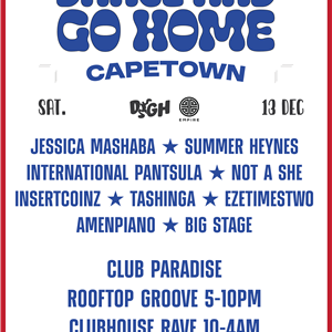 DANCE AND GO HOME CAPETOWN: LOST IN PARADISE
