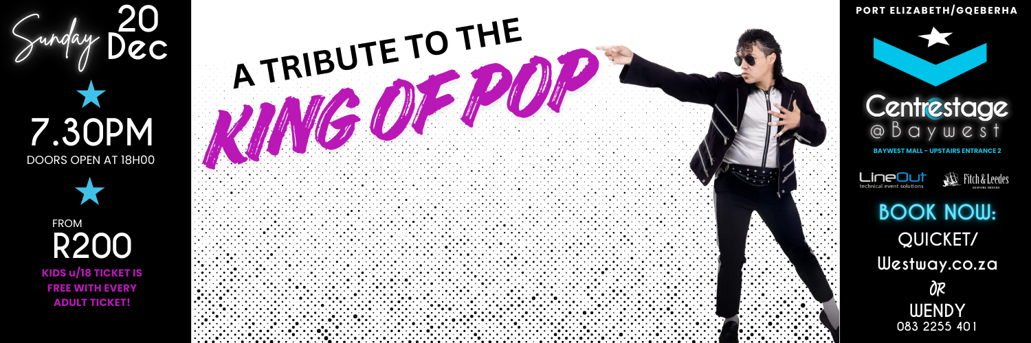 A Tribute to the King of Pop- 20 Dec, 19:30 at Centrestage@Baywest