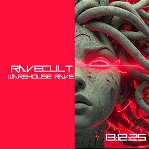 RaveCult Ft Legion, Xeno - 12 Hour Warehouse Rave - The Art Of Rave Culture - Black Dress Code Enforced - The Bunker - 13 December - Book Now