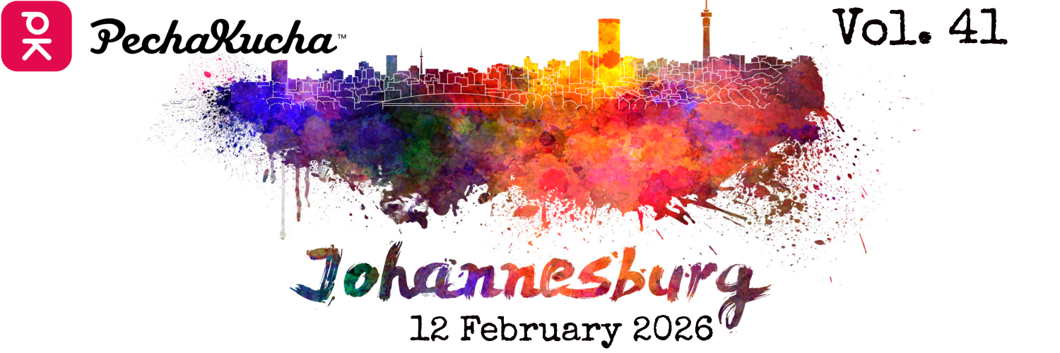 PechaKuchaNights - Johannesburg Vol. 41
