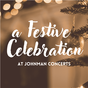 A Festive Celebration | Johnman Concerts