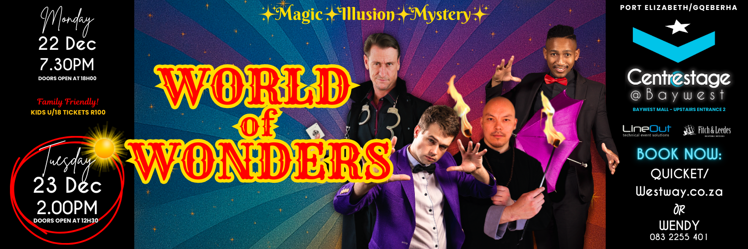 WORLD OF WONDERS – The Ultimate Festive Magic Spectacular. MATINEE, 23 Dec at Centrestage@Baywest