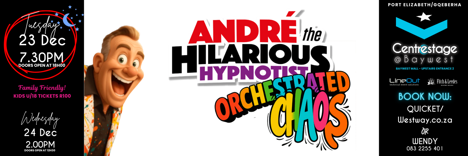 ANDRE THE HILARIOUS HYPNOTIST- Orchestrated Chaos. EVENING SHOW, 23 Dec at Centrestage@Baywest