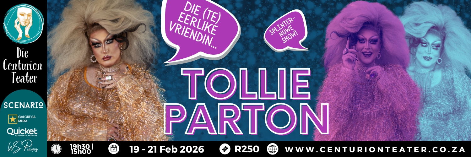 Tollie Parton - Die (te) Eerlike Vriendin | Die Centurion Teater