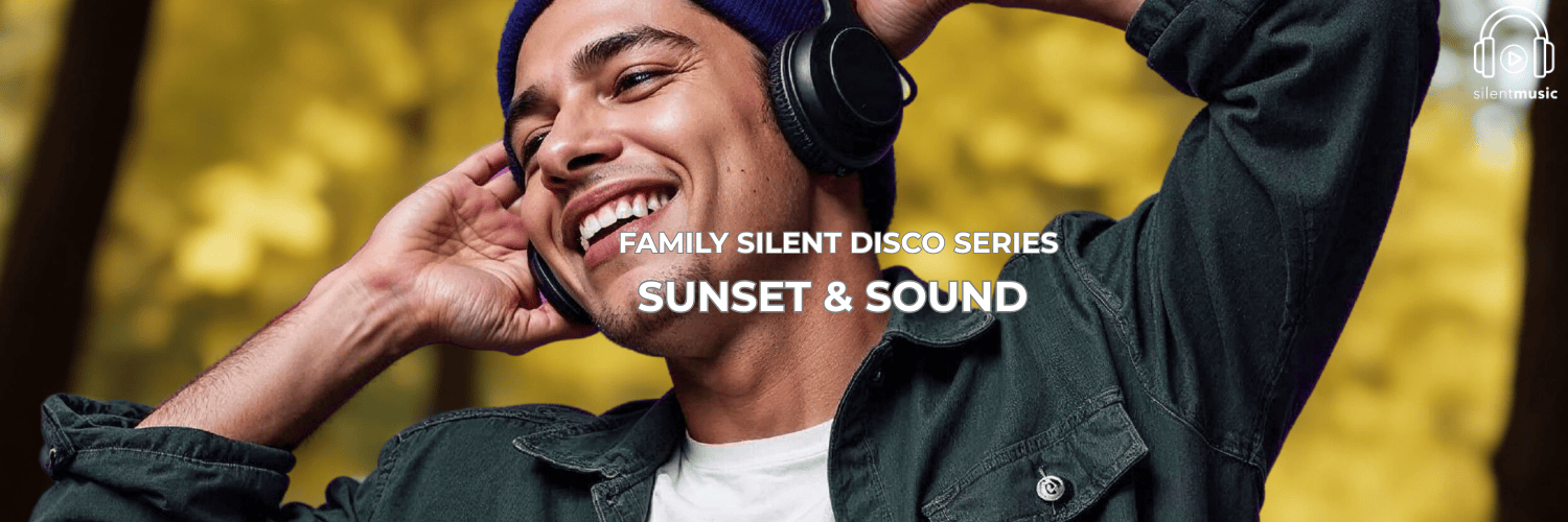 FAMILY SILENT DISCO SERIES : Sunset & Sound