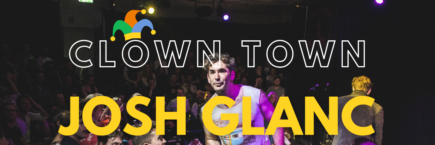 Josh Glanc: Clown Workshop