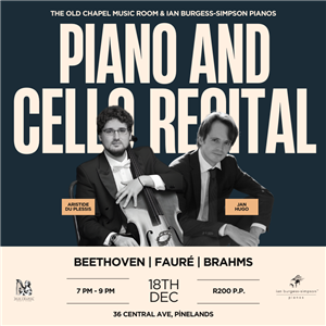 Piano and Cello Recital | Beethoven, Fauré, and Brahms | Jan Hugo (piano) & Aristide Du Plessis (cello)