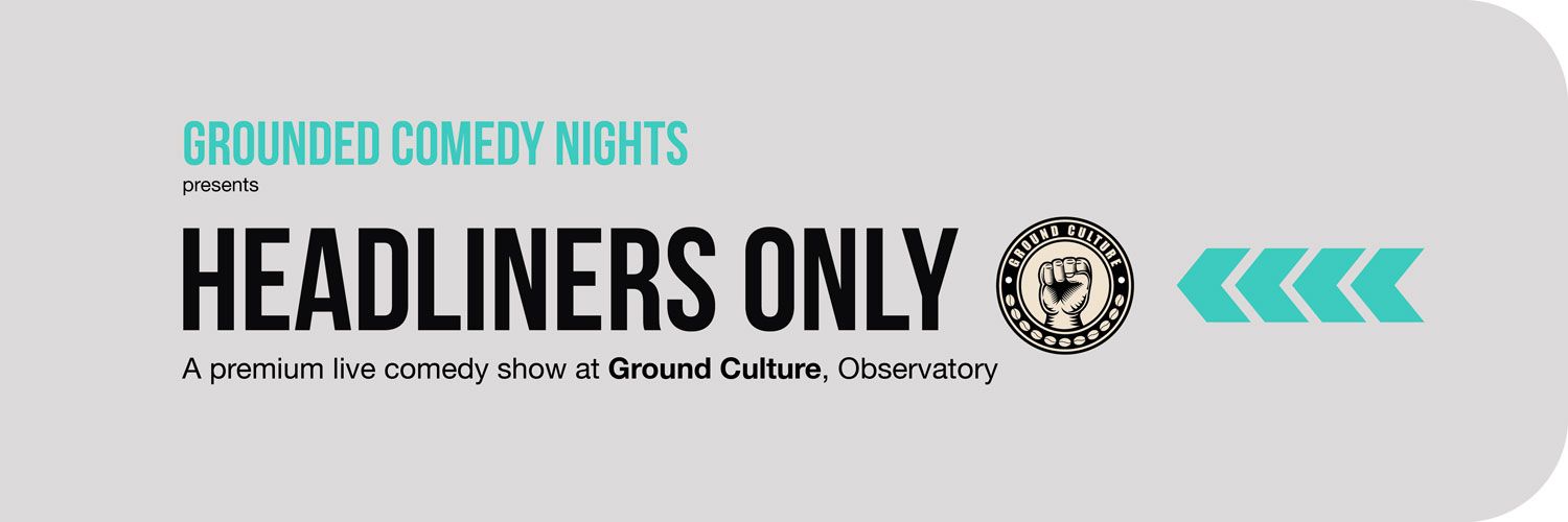 Grounded Comedy Presents: Headliners Only