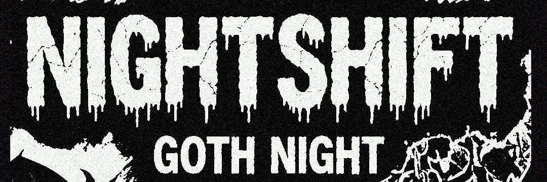 Nightshift Goth Night at DropKick Murphy's