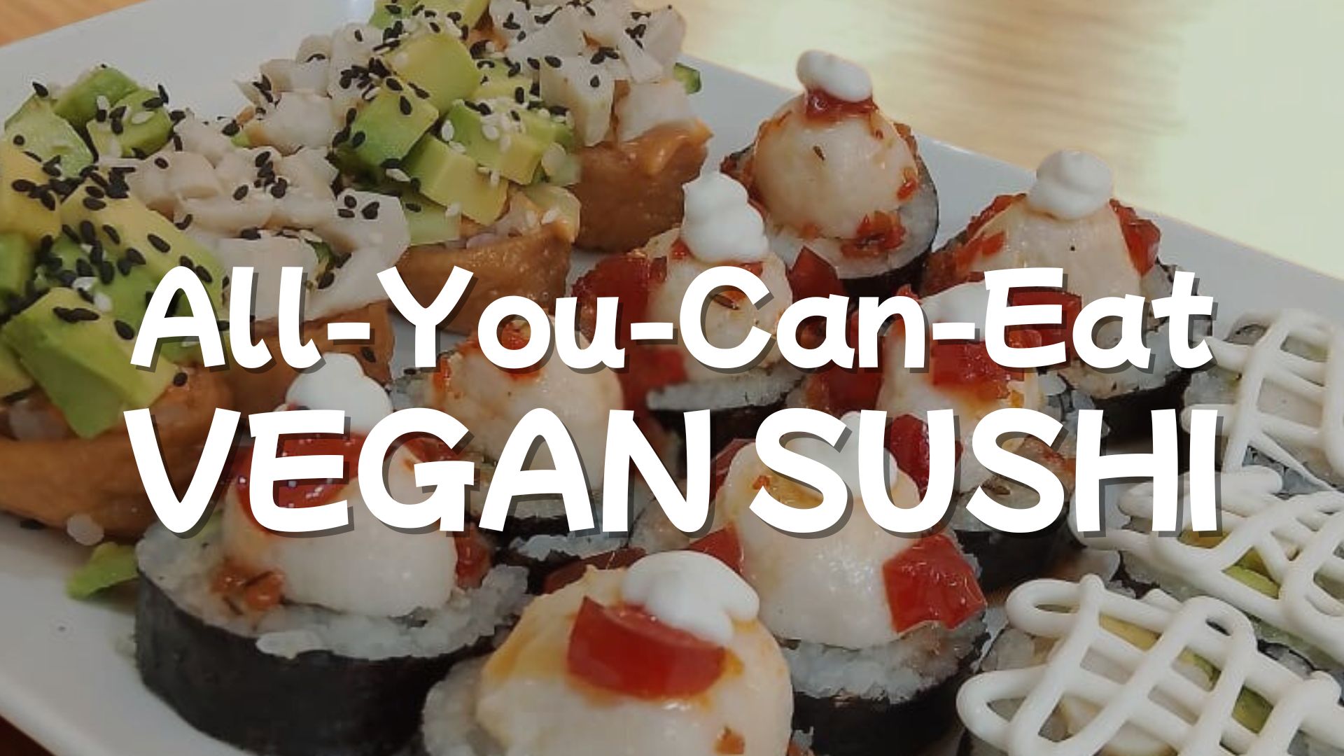 All-You-Can-Eat Vegan Sushi