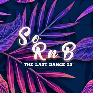 SO RNB - The Last Dance '25