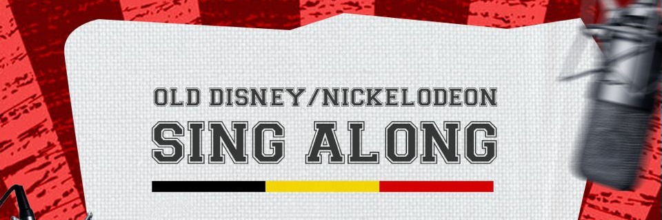 Old Disney / Nickelodeon Sing Along
