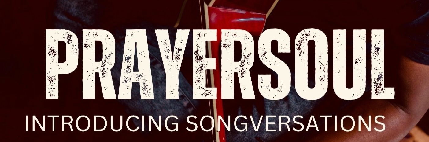 PrayerSoul: Introducing SongVersations